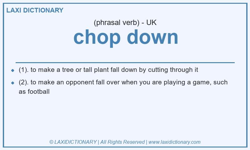 Definition chop down in British English