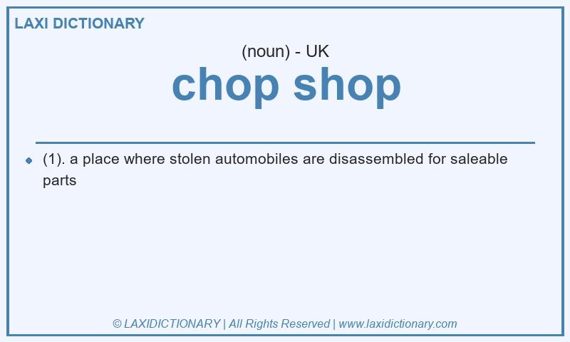 Definition chop shop in British English