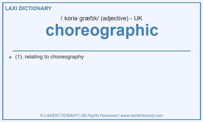Definition choreographic in British English