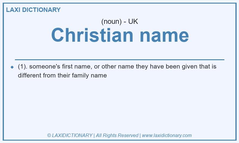 Definition Christian name in British English