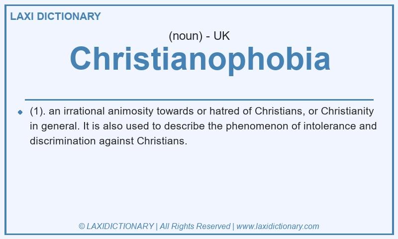 Definition Christianophobia in British English