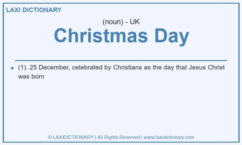 Definition Christmas Day in British English