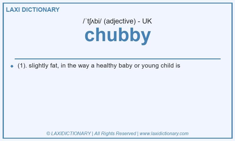 Definition chubby in British English