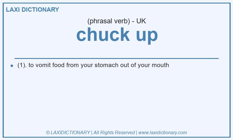 Definition chuck up in British English