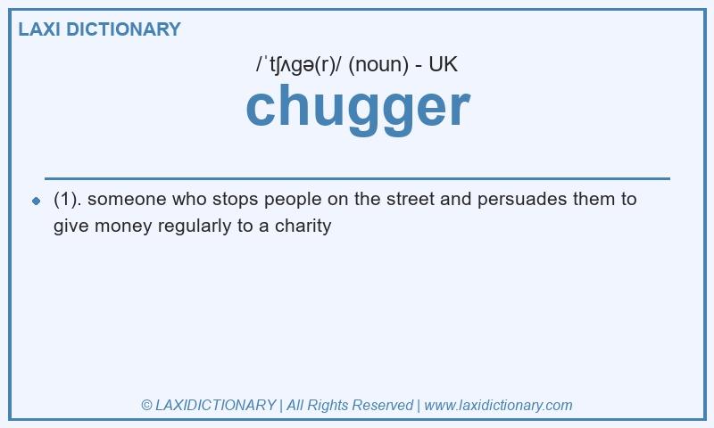 Definition chugger in British English