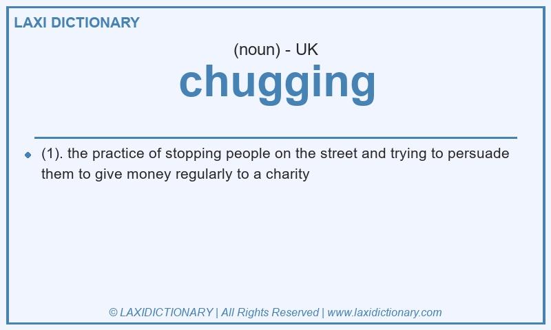 Definition chugging in British English
