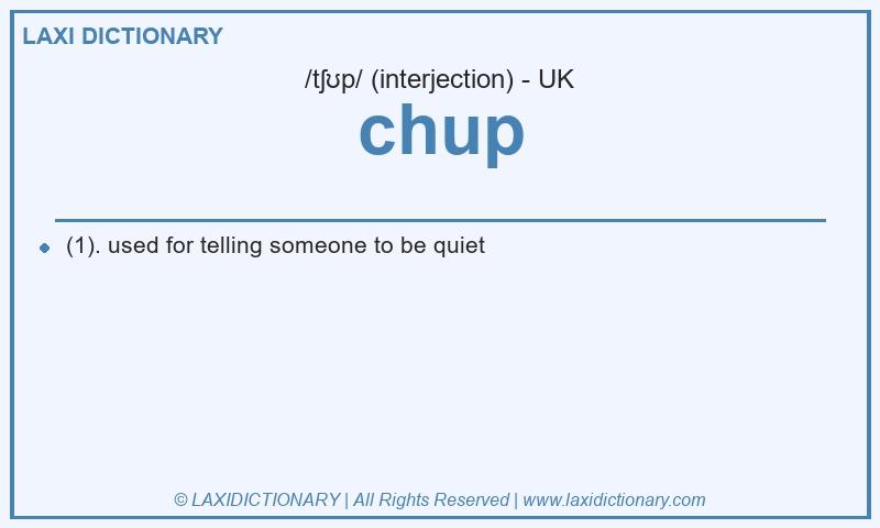 Definition chup in British English