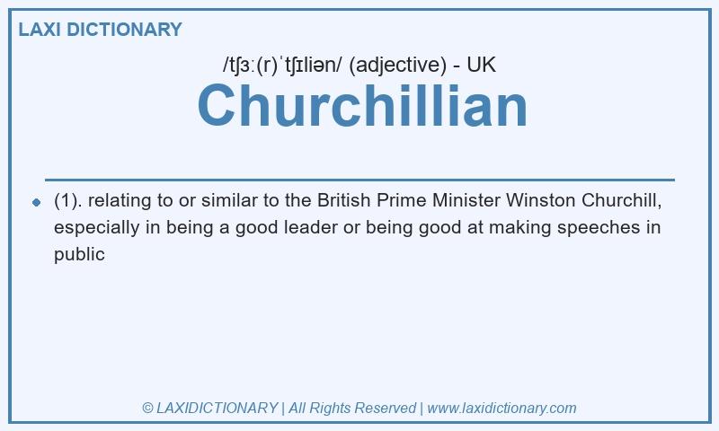 Definition Churchillian in British English