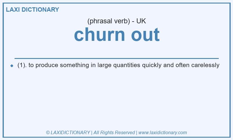 Definition churn out in British English