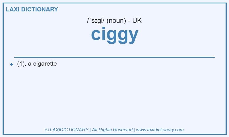 Definition ciggy in British English