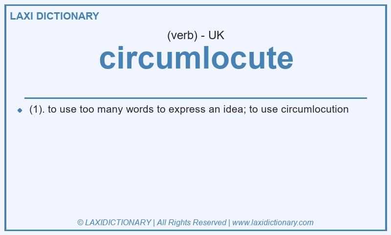 Definition circumlocute in British English
