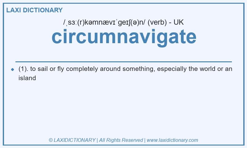 Definition circumnavigate in British English