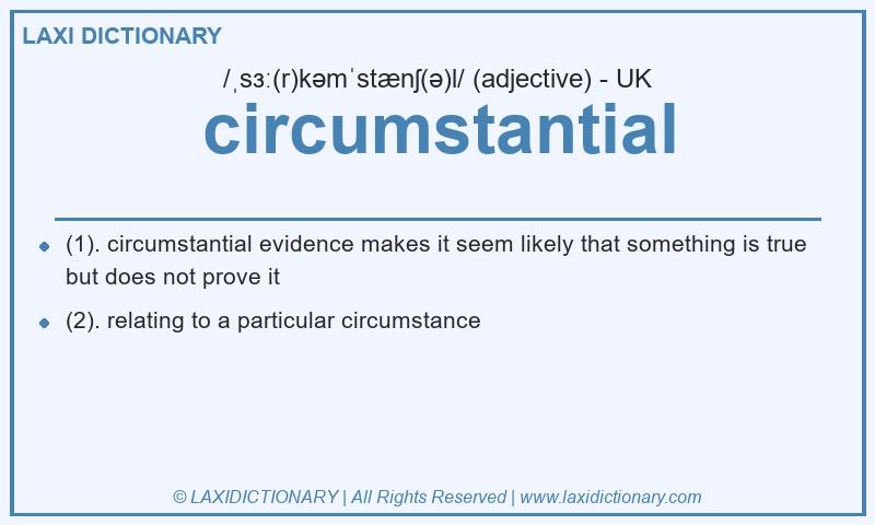 Definition circumstantial in British English
