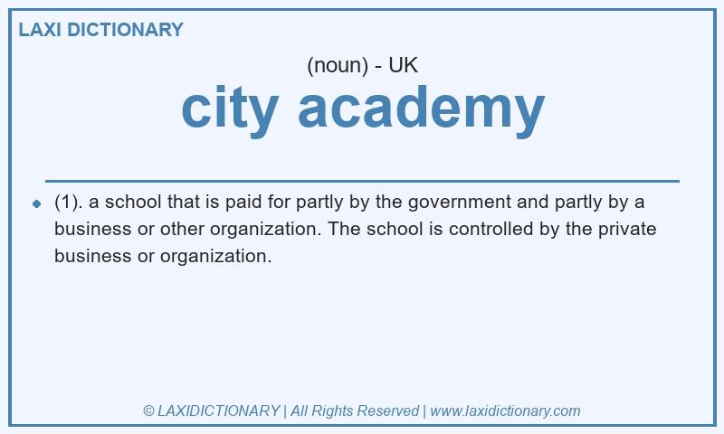 Definition city academy in British English