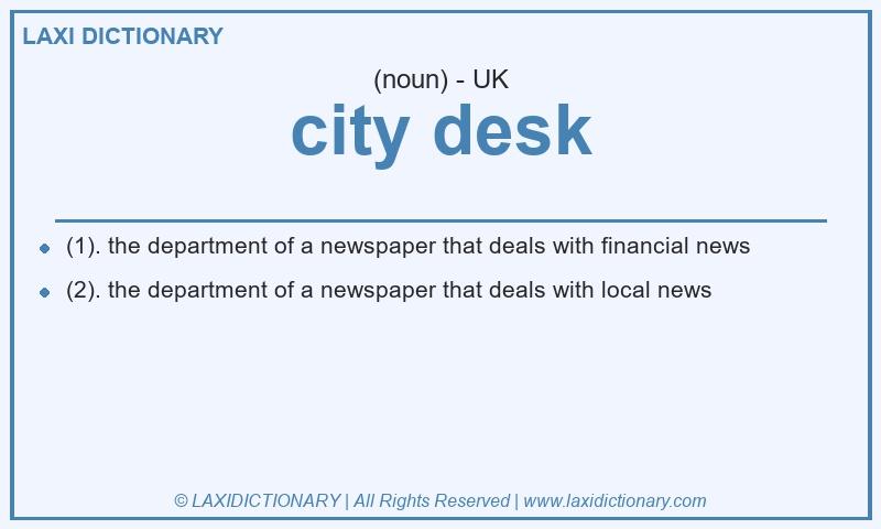 Definition city desk in British English
