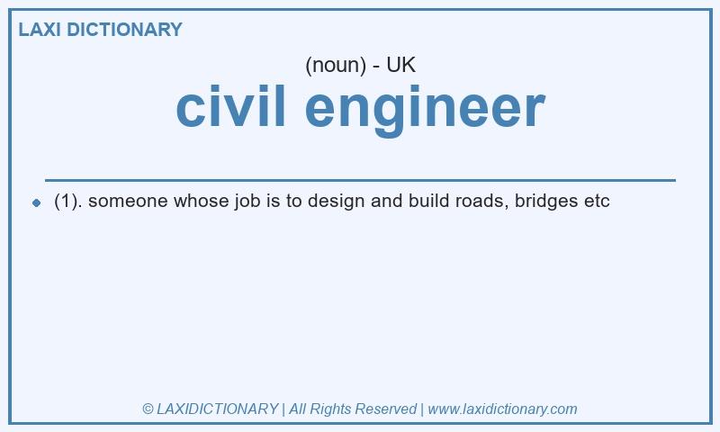 Definition civil engineer in British English