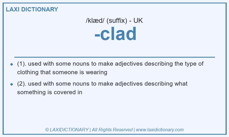 Definition -clad in British English
