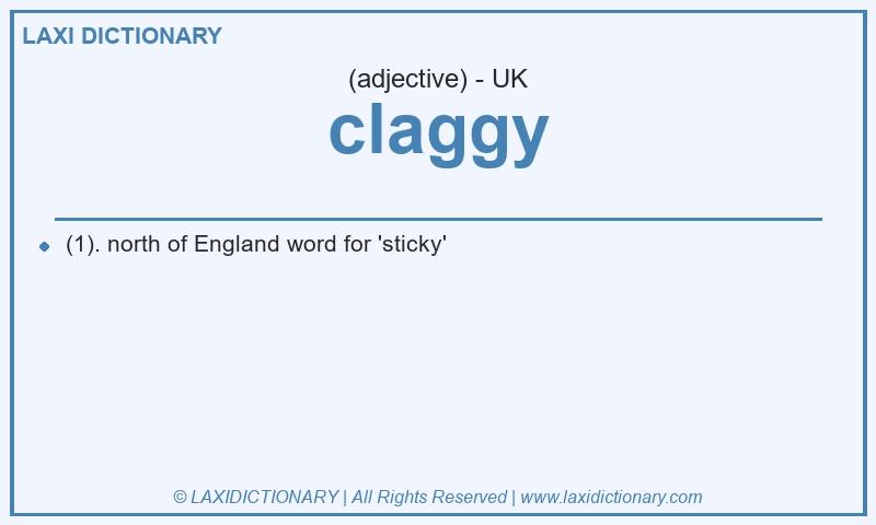 Definition claggy in British English
