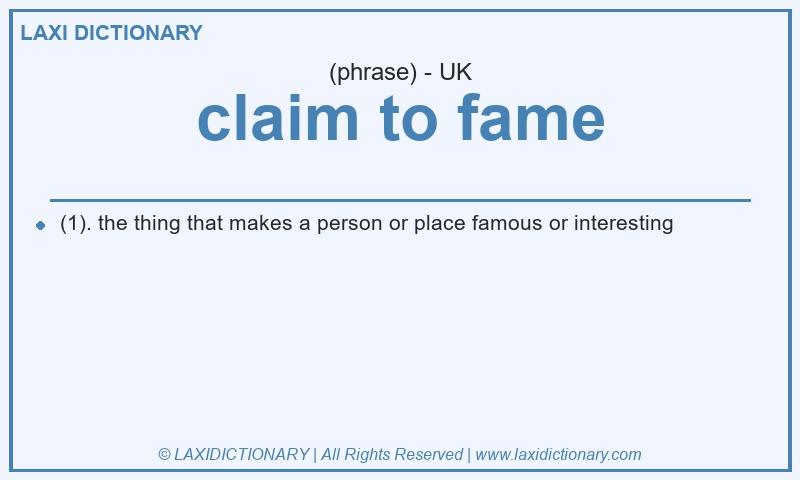 Definition claim to fame in British English