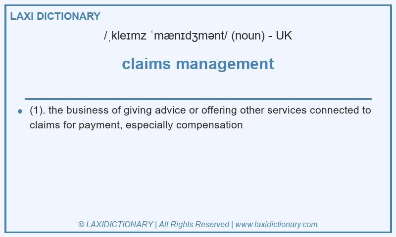 Definition claims management in British English