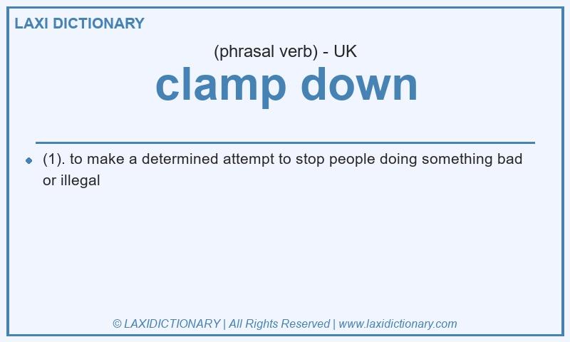 Definition clamp down in British English