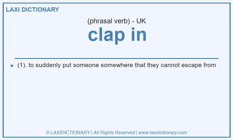 Definition clap in in British English