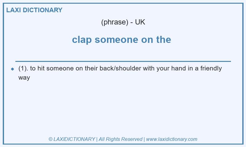 Definition clap someone on the  in British English