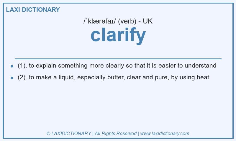 Definition clarify in British English