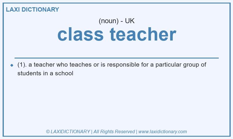 Definition class teacher in British English
