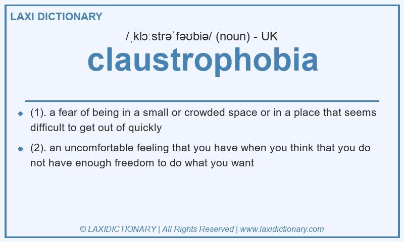 Definition claustrophobia in British English