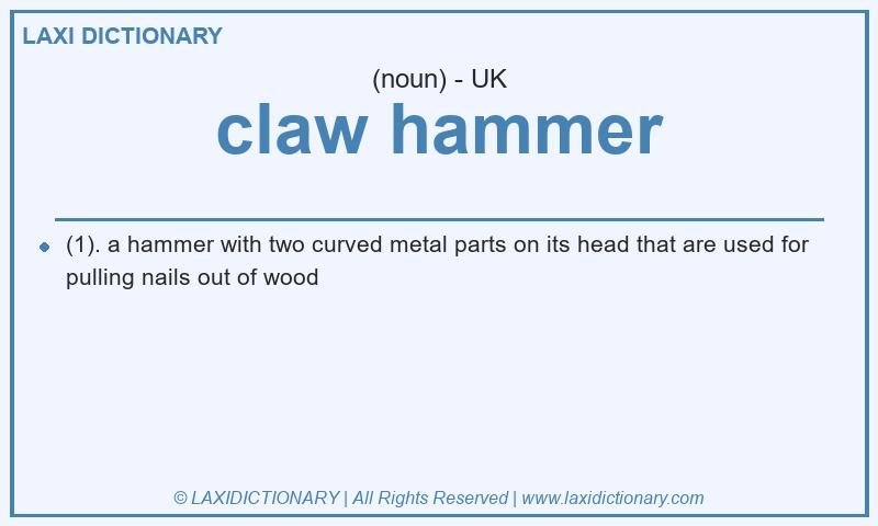 Definition claw hammer in British English