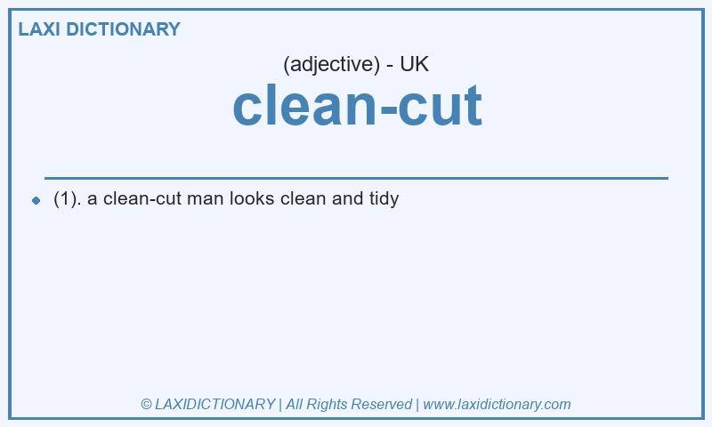 Definition clean-cut in British English