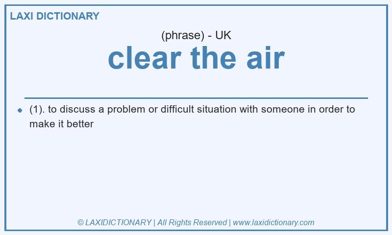 Definition clear the air in British English