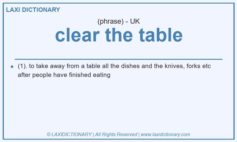 Definition clear the table in British English
