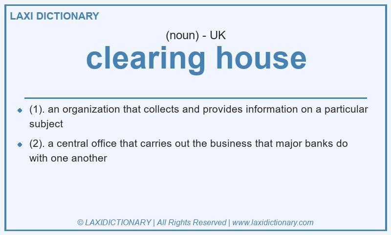 Definition clearing house in British English