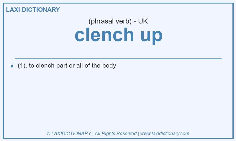 Definition clench up in British English