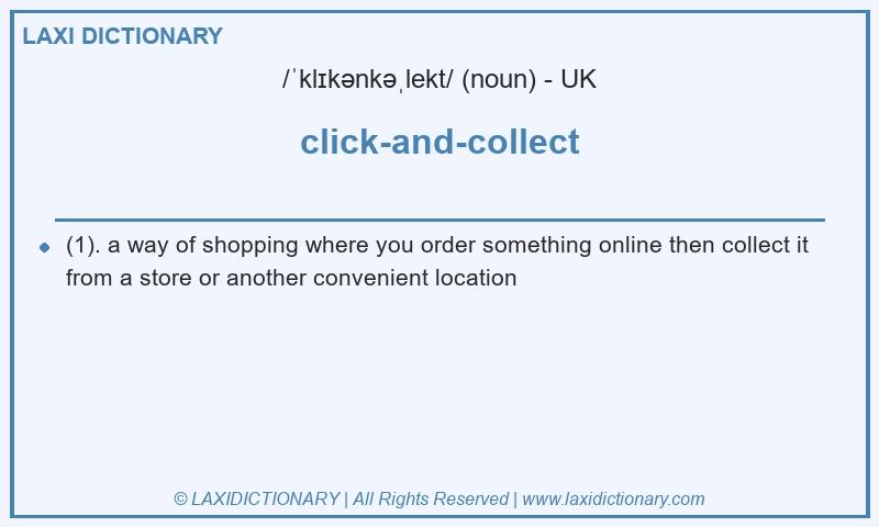 Definition click-and-collect in British English