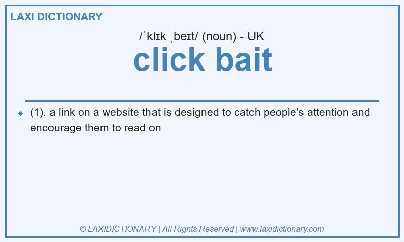 Definition click bait in British English