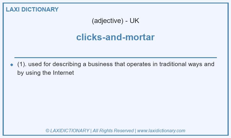 Definition clicks-and-mortar in British English