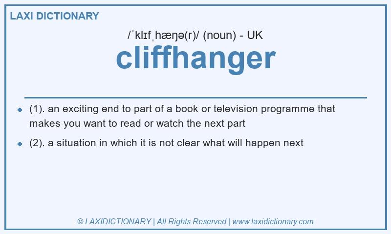 Definition cliffhanger in British English