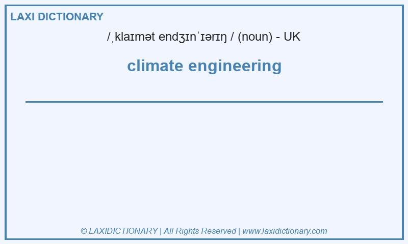 Definition climate engineering in British English