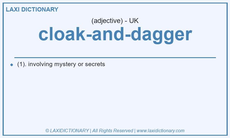 Definition cloak-and-dagger in British English
