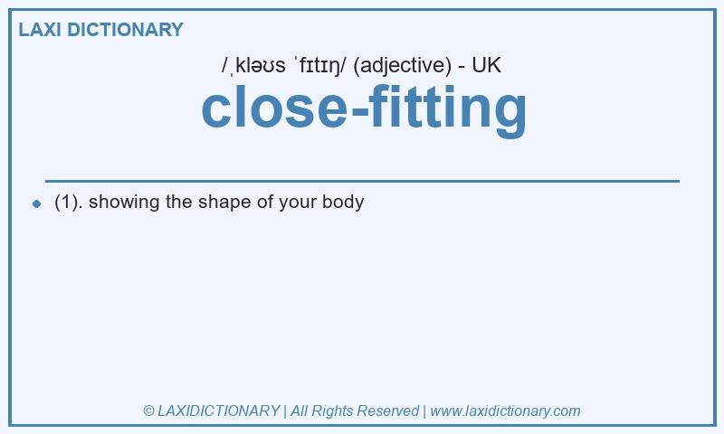 Definition close-fitting in British English