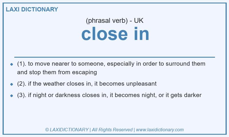 Definition close in in British English