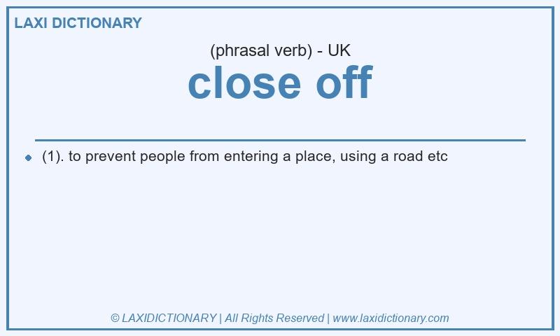 Definition close off in British English