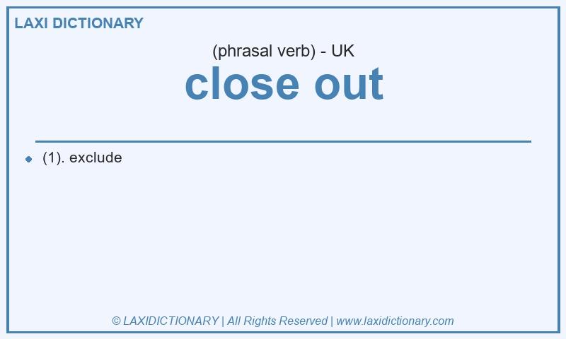 Definition close out in British English