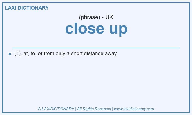 Definition close up in British English