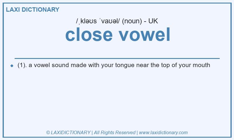 Definition close vowel in British English