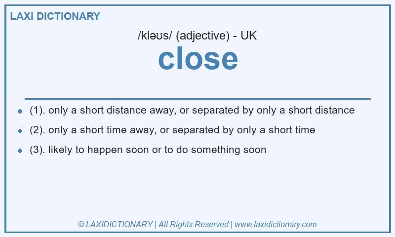 Definition close in British English