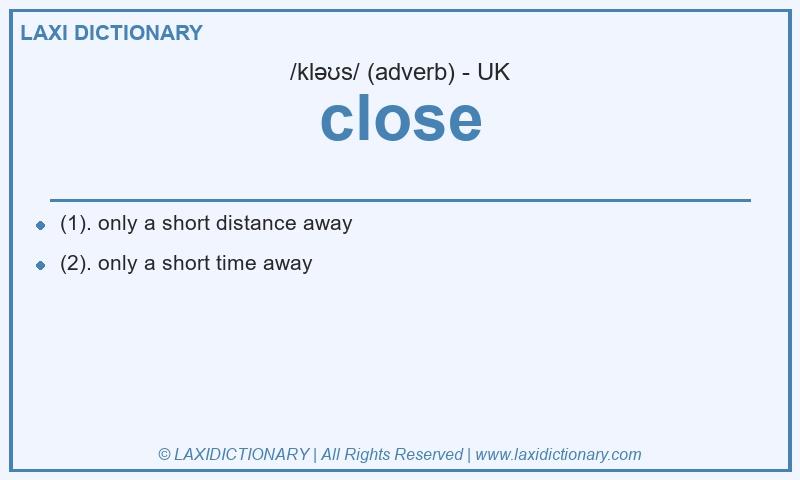 Definition close in British English